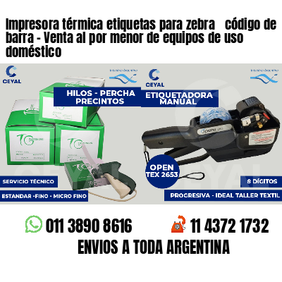 Impresora térmica etiquetas para zebra  código de barra - Venta al por menor de equipos de uso doméstico